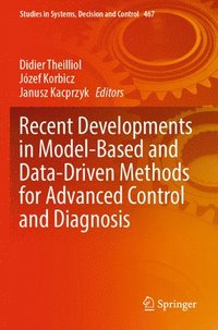 bokomslag Recent Developments in Model-Based and Data-Driven Methods for Advanced Control and Diagnosis