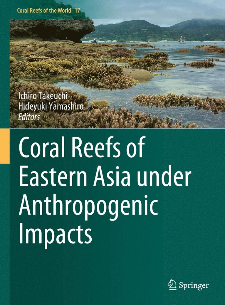 Ichiro Takeuchi, Hideyuki Yamashiro - Coral Reefs of Eastern Asia under Anthropogenic Impacts, Inbunden