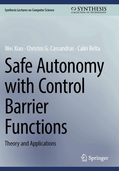 Wei Xiao, Christos G. Cassandras, Calin Belta - Safe Autonomy with Control Barrier Functions, Häftad