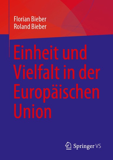 Florian Bieber, Roland Bieber - Einheit und Vielfalt in der Europäischen Union, Häftad