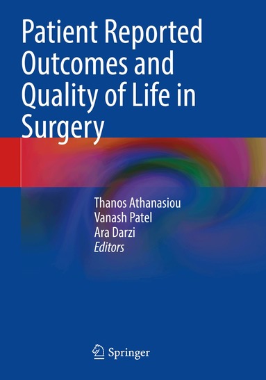 Thanos Athanasiou, Vanash Patel, Ara Darzi - Patient Reported Outcomes and Quality of Life in Surgery, Häftad