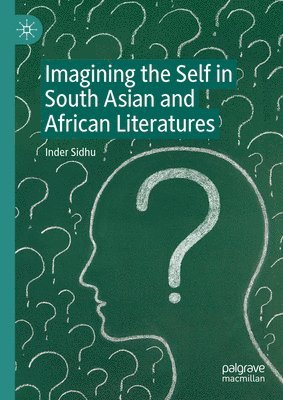 Imagining the Self in South Asian and African Literatures 1