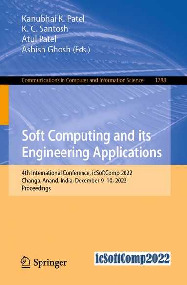 Kanubhai  K. Patel, K. C. Santosh, Atul Patel, Ashish Ghosh - Soft Computing and Its Engineering Applications, Häftad