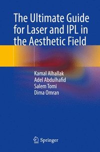 bokomslag The Ultimate Guide for Laser and IPL in the Aesthetic Field