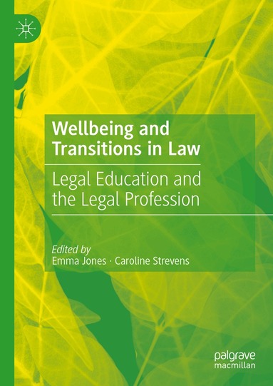 Emma Jones, Caroline Strevens - Wellbeing and Transitions in Law, Inbunden