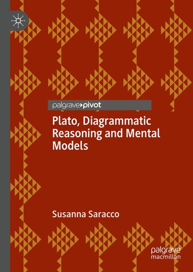 Susanna Saracco - Plato, Diagrammatic Reasoning and Mental Models, Inbunden