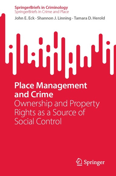 John E. Eck, Shannon J. Linning, Tamara D. Herold - Place Management and Crime, Häftad