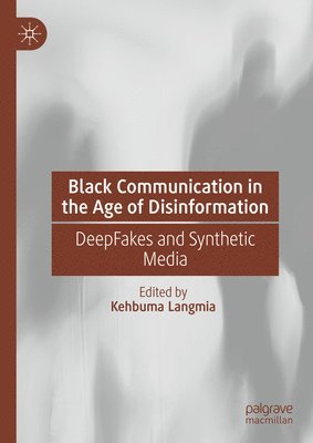 Kehbuma Langmia - Black Communication in the Age of Disinformation, Inbunden