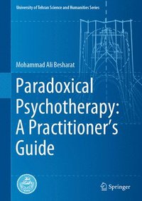 bokomslag Paradoxical Psychotherapy: A Practitioner's Guide