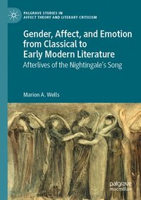 bokomslag Gender, Affect, and Emotion from Classical to Early Modern Literature