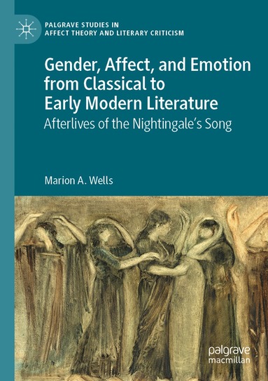 bokomslag Gender, Affect, and Emotion from Classical to Early Modern Literature