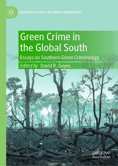David R. Goyes - Green Crime in the Global South, Inbunden