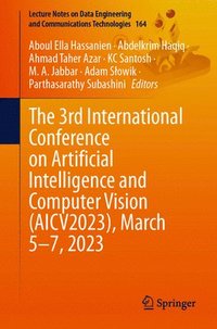 bokomslag The 3rd International Conference on Artificial Intelligence and Computer Vision (AICV2023), March 57, 2023