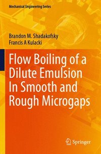 bokomslag Flow Boiling of a Dilute Emulsion In Smooth and Rough Microgaps