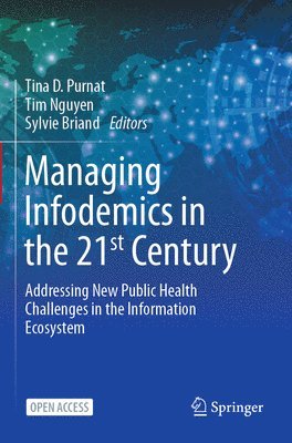 Managing Infodemics in the 21st Century 1