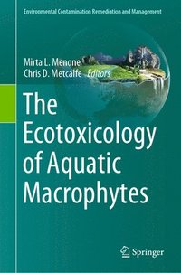 bokomslag The Ecotoxicology of Aquatic Macrophytes