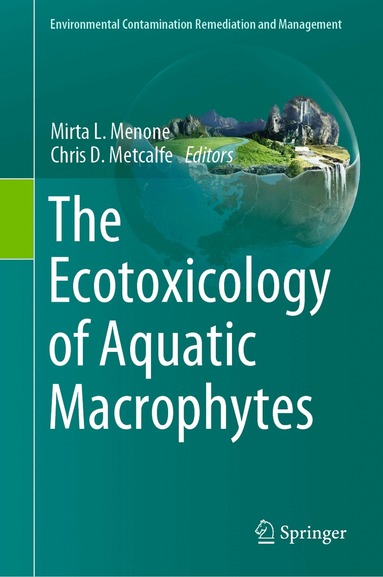 Mirta L. Menone, Chris Metcalfe - Ecotoxicology of Aquatic Macrophytes, Inbunden
