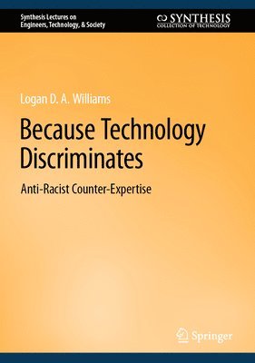 Logan D. A. Williams, Logan D. a. Williams - Because Technology Discriminates, Inbunden