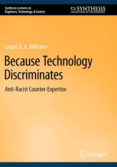 Logan D. A. Williams - Because Technology Discriminates, Häftad