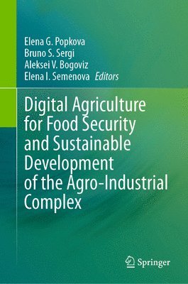 bokomslag Digital Agriculture for Food Security and Sustainable Development of the Agro-Industrial Complex