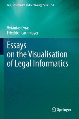 Vytautas Cyras, Friedrich Lachmayer - Essays on the Visualisation of Legal Informatics, Häftad