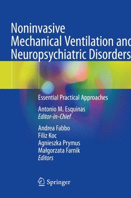 Antonio M. Esquinas, Andrea Fabbo, Filiz Koc, Agnieszka Prymus, Małgorzata Farnik, Malgorzata Farnik, Ma¿gorzata Farnik - Noninvasive Mechanical Ventilation and Neuropsychiatric Disorders, Häftad