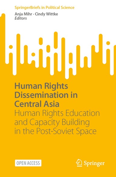 Anja Mihr, Cindy Wittke - Human Rights Dissemination in Central Asia, Häftad