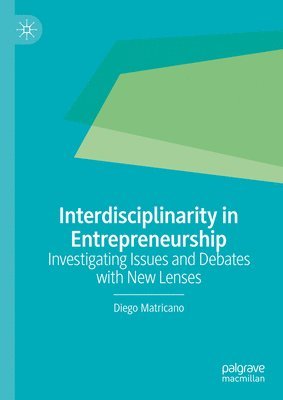 Interdisciplinarity in Entrepreneurship 1