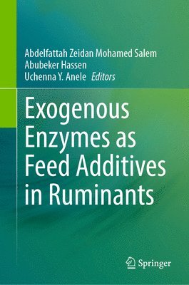 bokomslag Exogenous Enzymes as Feed Additives in Ruminants