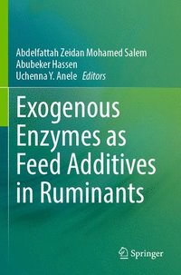 bokomslag Exogenous Enzymes as Feed Additives in Ruminants