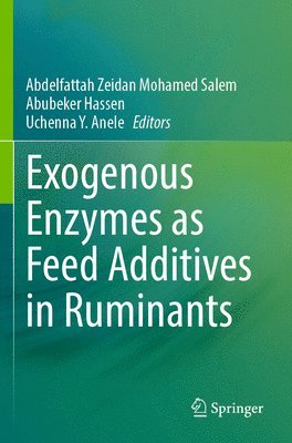 bokomslag Exogenous Enzymes as Feed Additives in Ruminants