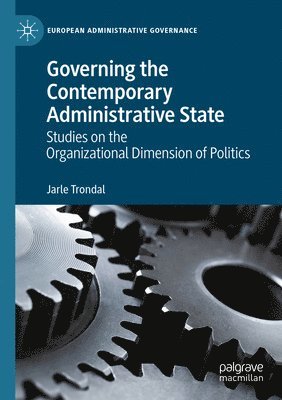 Governing the Contemporary Administrative State 1