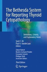 bokomslag The Bethesda System for Reporting Thyroid Cytopathology: Definitions, Criteria, and Explanatory Notes