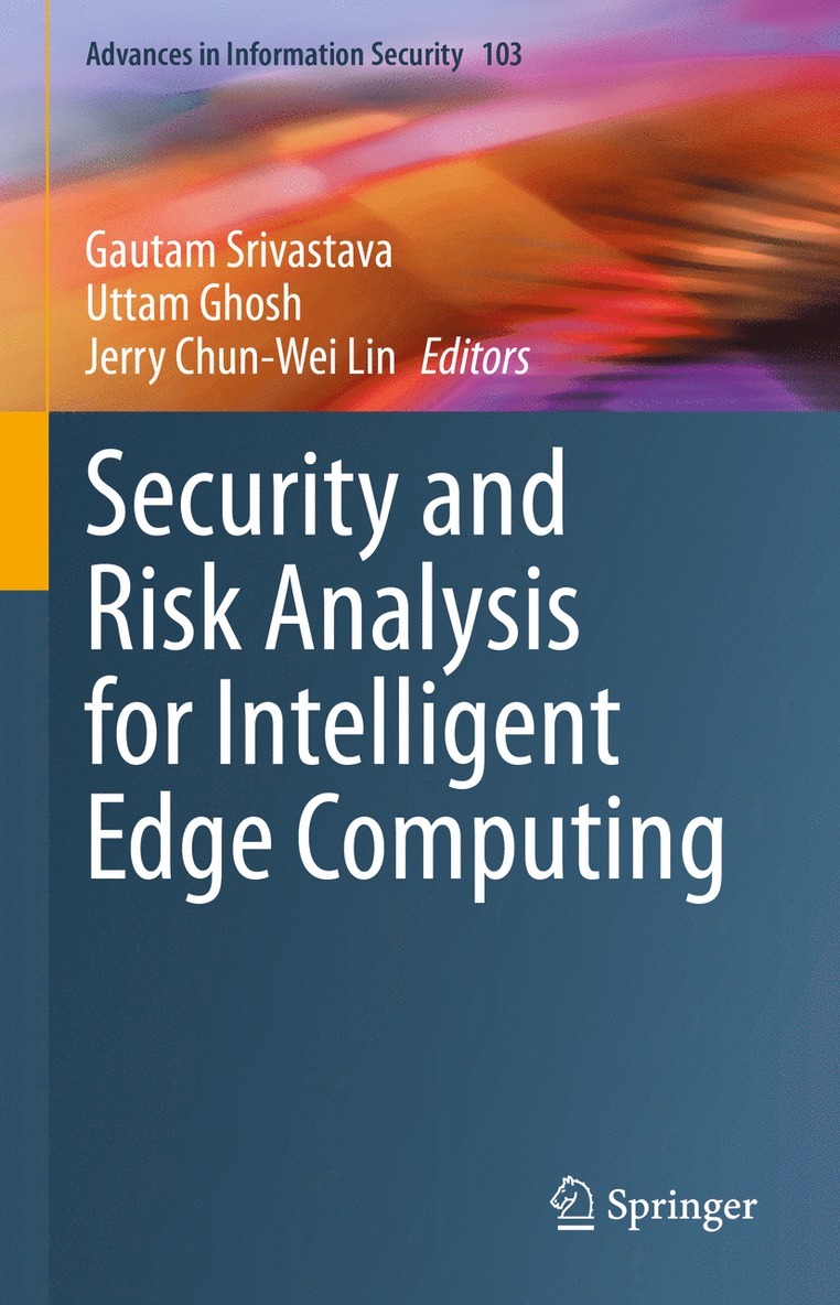 Gautam Srivastava, Uttam Ghosh, Jerry Chun-Wei Lin - Security and Risk Analysis for Intelligent Edge Computing, Inbunden