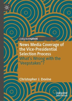 News Media Coverage of the Vice-Presidential Selection Process 1