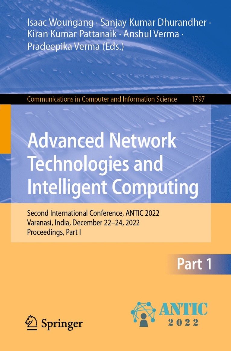 Isaac Woungang, Sanjay Kumar Dhurandher, Kiran Kumar Pattanaik, Anshul Verma, Pradeepika Verma - Advanced Network Technologies and Intelligent Computing, Häftad
