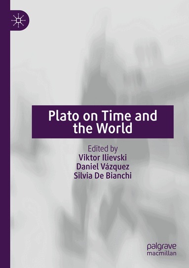 Viktor Ilievski, Daniel Vázquez, Silvia De Bianchi - Plato on Time and the World, Häftad