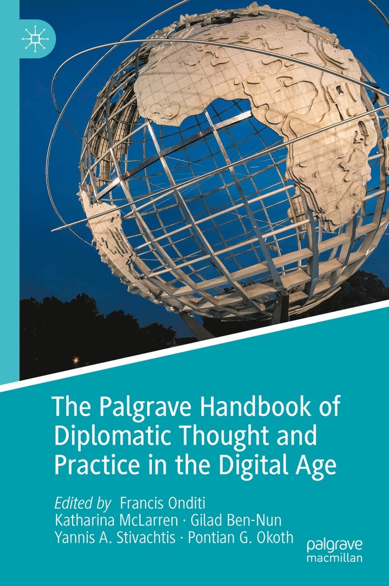 Francis Onditi, Katharina McLarren, Gilad Ben-Nun, Yannis A. Stivachtis, Pontian Okoth - Palgrave Handbook of Diplomatic Thought and Practice in the Digital Age, Inbunden