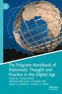 bokomslag The Palgrave Handbook of Diplomatic Thought and Practice in the Digital Age