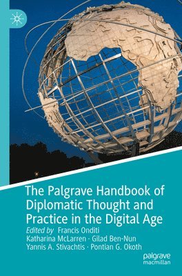 Francis Onditi, Katharina McLarren, Gilad Ben-Nun, Yannis A. Stivachtis, Pontian Okoth - Palgrave Handbook of Diplomatic Thought and Practice in the Digital Age, Häftad