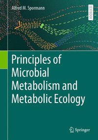 bokomslag Principles of Microbial Metabolism and Metabolic Ecology