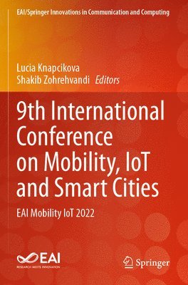 Lucia Knapcikova, Shakib Zohrehvandi - 9th International Conference on Mobility, IoT and Smart Cities, Häftad