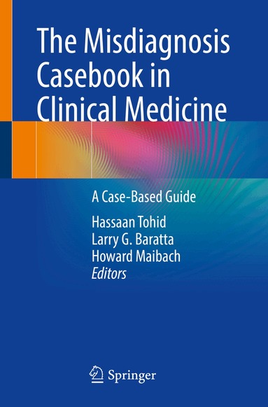 Hassaan Tohid, Larry G. Baratta, Howard Maibach - Misdiagnosis Casebook in Clinical Medicine, Häftad