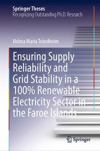 bokomslag Ensuring Supply Reliability and Grid Stability in a 100% Renewable Electricity Sector in the Faroe Islands