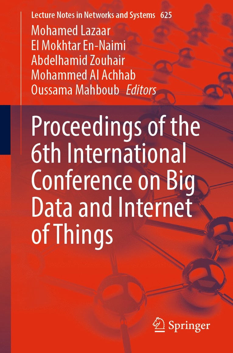 Mohamed Lazaar, El Mokhtar En-Naimi, Abdelhamid Zouhair, Mohammed Al Achhab, Oussama Mahboub - Proceedings of the 6th International Conference on Big Data and Internet of Things, Häftad