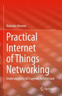 bokomslag Practical Internet of Things Networking