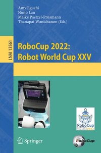 bokomslag RoboCup 2022: Robot World Cup XXV