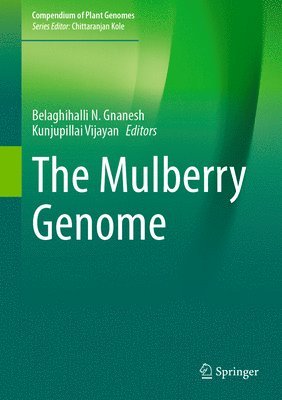Belaghihalli N. Gnanesh, Kunjupillai Vijayan - Mulberry Genome, Inbunden
