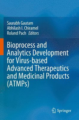 bokomslag Bioprocess and Analytics Development for Virus-based Advanced Therapeutics and Medicinal Products (ATMPs)