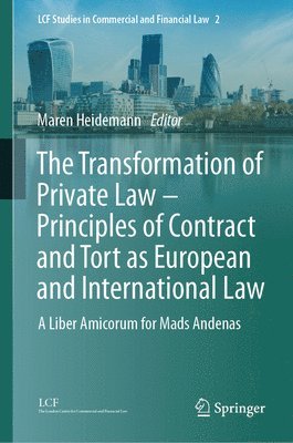 The Transformation of Private Law  Principles of Contract and Tort as European and International Law 1